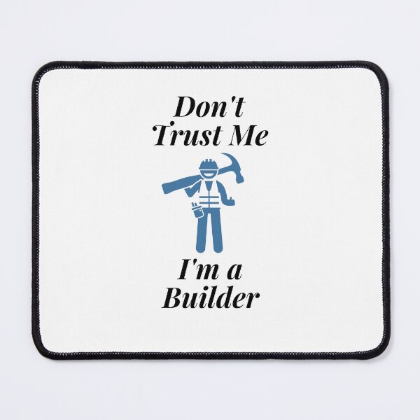 Item preview, Don't Trust Me I'm a Builder designed and sold by Profession-Co.