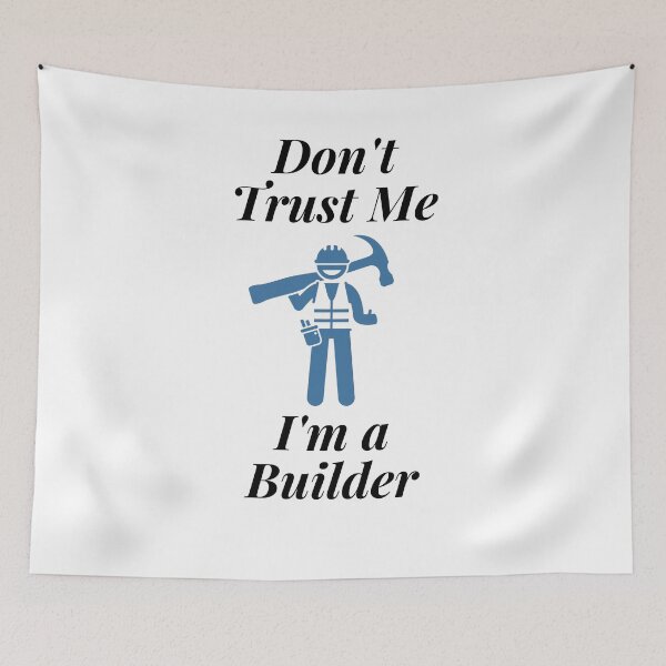 Item preview, Don't Trust Me I'm a Builder designed and sold by Profession-Co.