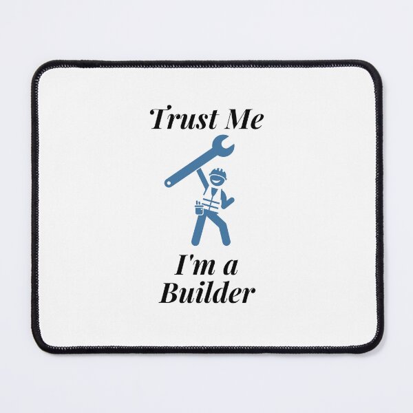 Item preview, Trust Me I'm a Builder designed and sold by Profession-Co.