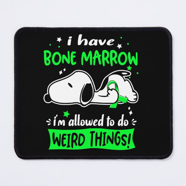 Item preview, I Have Bone Marrow I Am Allowed To Do WEIRD THINGS!  designed and sold by Wlsnpeggy.