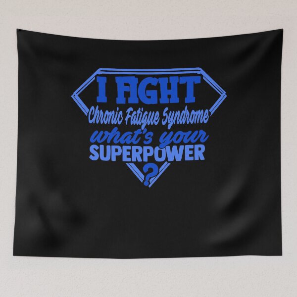 Item preview, I Fight Chronic Fatigue Syndrome What's Your Superpower designed and sold by Kohend.