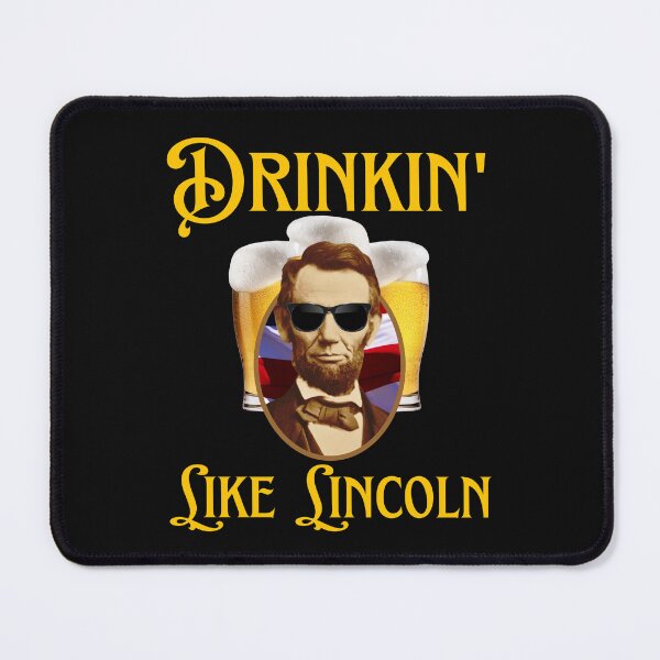 Item preview, Drinking Like Lincoln designed and sold by Hey-Nice-Shirt.
