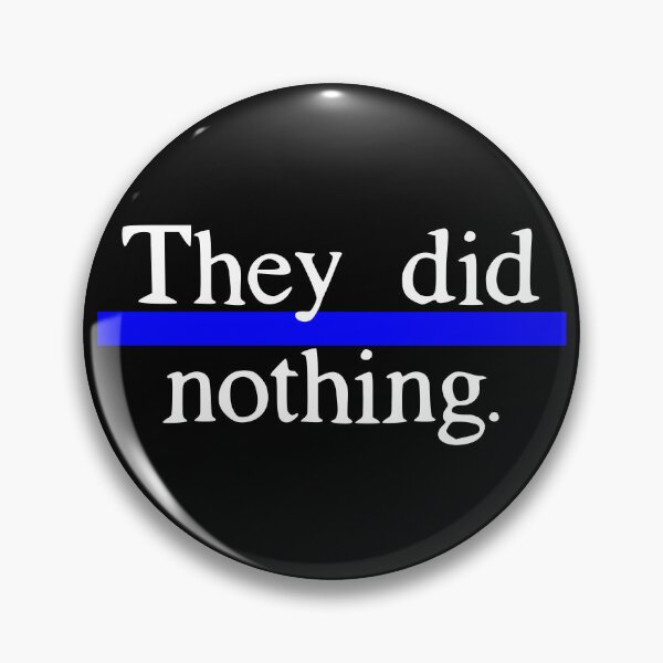 Item preview, 'They Did Nothing' Police Blue Line designed and sold by PatriotBlue.
