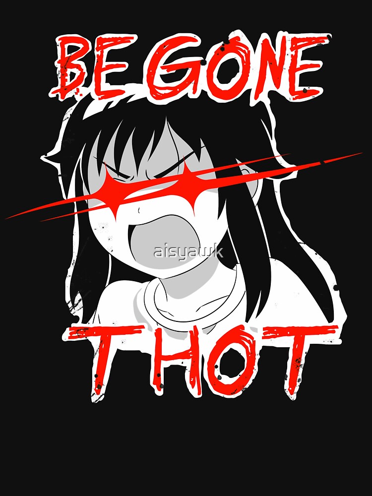 be gone thot shirt