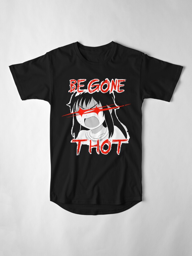 be gone thot shirt