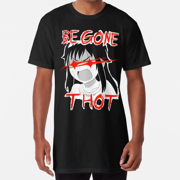 be gone thot shirt