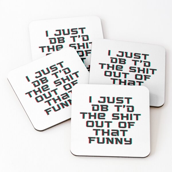 Item preview,  I Just Dbt D The Shit Out Of That funny - quote- Funny -Sarcastic  designed and sold by Alexa5454.
