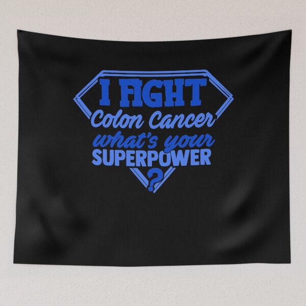 Item preview, I Fight Colon Cancer What's Your Superpower designed and sold by Kohend.