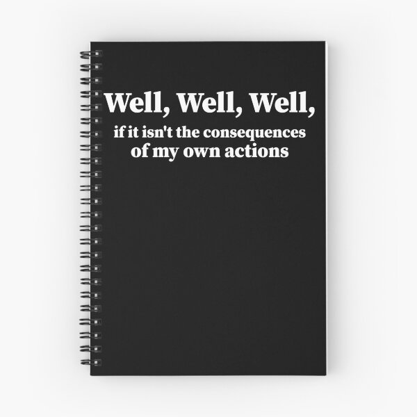 Item preview, Well, Well, Well, if it isn't the consequences of my own actions. sarcasm Funny  designed and sold by AMERZAGUE DESIGN.