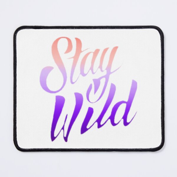 Item preview, Stay wild designed and sold by Artistkhg.