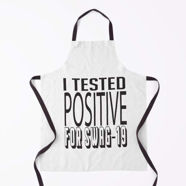Item preview, I TESTED POSITIVE FOR SWAG designed and sold by ASSOUKI9.