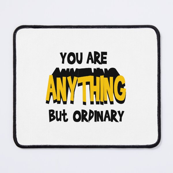 Item preview, You are anything but ordinary designed and sold by kimart18.