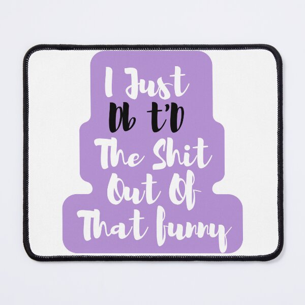 Item preview,  I Just Dbt D The Shit Out Of That funny - quote- Funny -Sarcastic  designed and sold by Alexa5454.