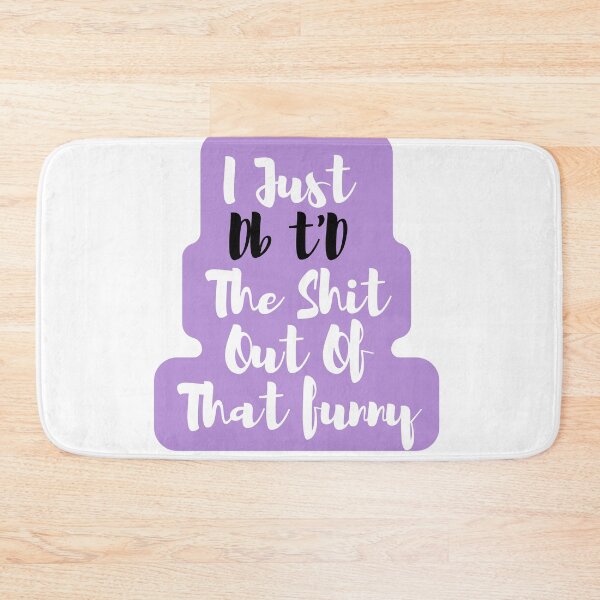 Item preview,  I Just Dbt D The Shit Out Of That funny - quote- Funny -Sarcastic  designed and sold by Alexa5454.
