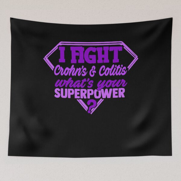 Item preview, I Fight Crohn's & Colitis What's Your Superpower designed and sold by Kohend.
