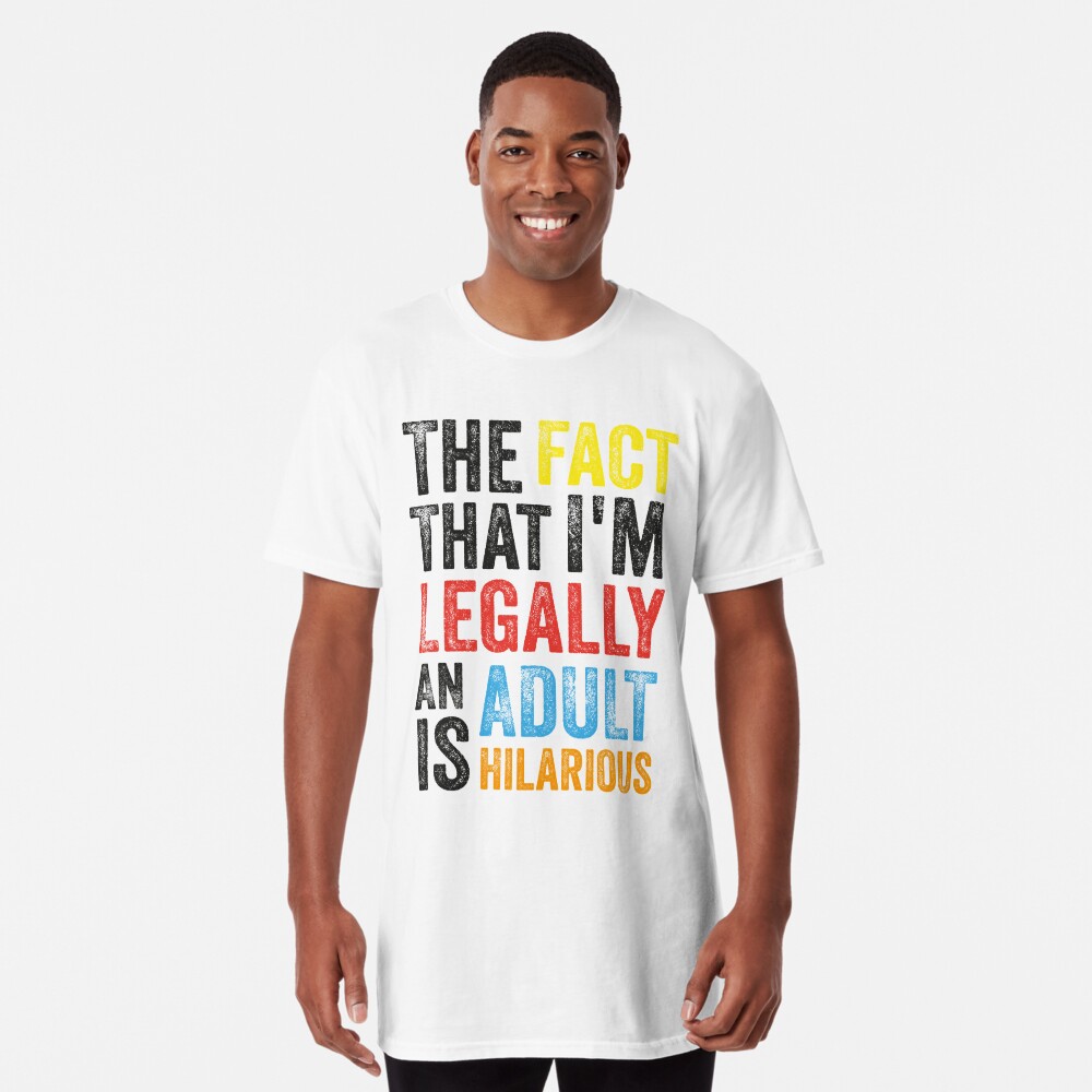 18th Birthday Gift I'm Legally An Adult Is Hilarious Funny T-Shirt Pin for  Sale by TheFlipRepublic