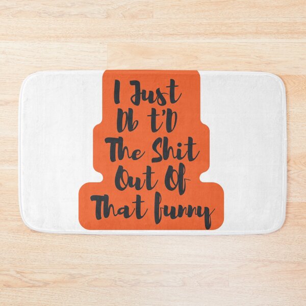 Item preview,  I Just Dbt D The Shit Out Of That funny - quote- Funny -Sarcastic  designed and sold by Alexa5454.