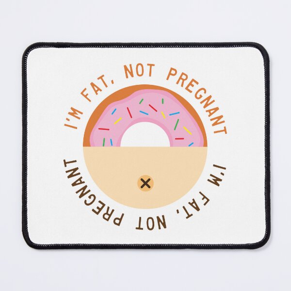 Item preview, I’m Fat, Not Pregnant designed and sold by ShinsenMerch.