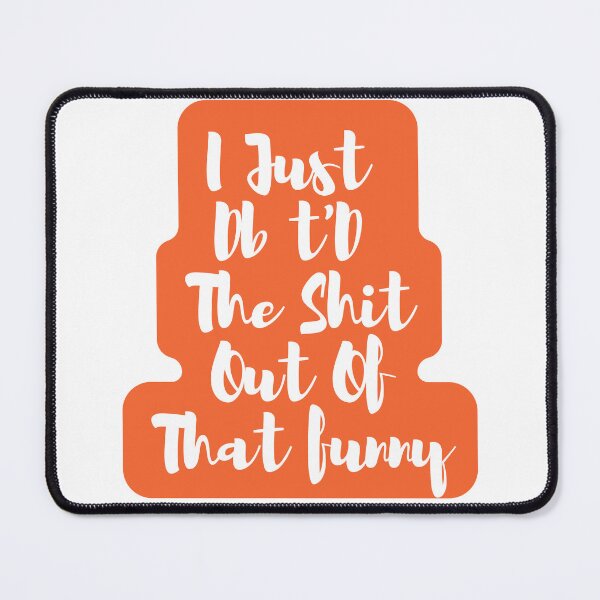 Item preview,  I Just Dbt D The Shit Out Of That funny - quote- Funny -Sarcastic  designed and sold by Alexa5454.