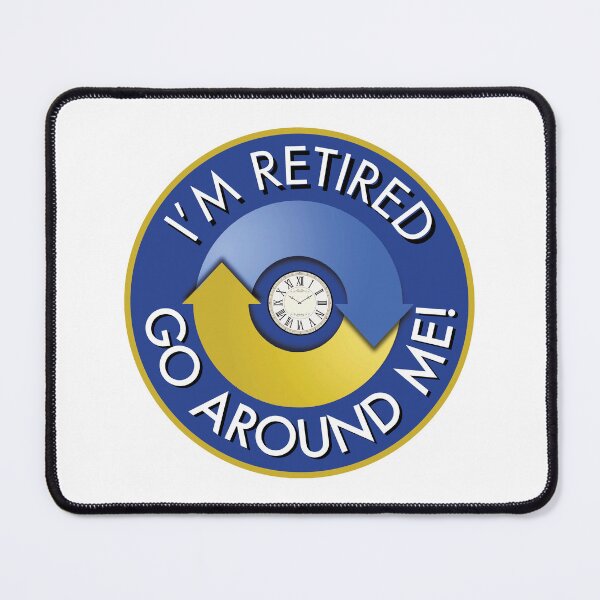 Item preview, I’m Retired Go Around Me Logo  designed and sold by bg1946.