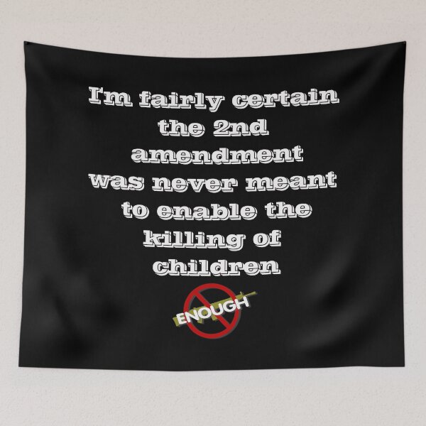 Item preview, Gun Control Regulation Protect Children No More Shootings Enough designed and sold by CheekyPuppy.