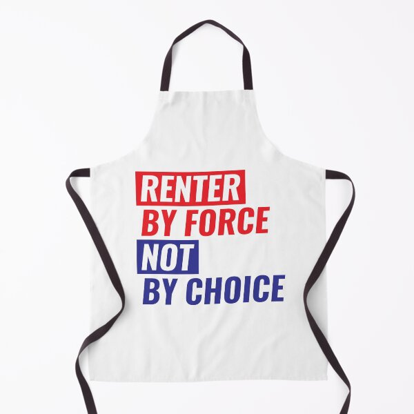 Item preview, Renter By Force, Not By Choice designed and sold by ShinsenMerch.