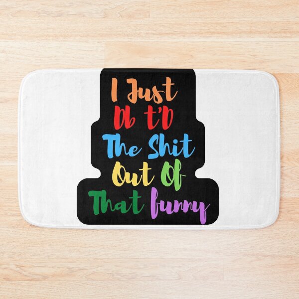 Item preview,  I Just Dbt D The Shit Out Of That funny - quote- Funny -Sarcastic  designed and sold by Alexa5454.