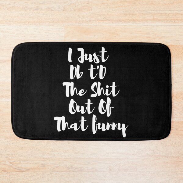 Item preview,  I Just Dbt D The Shit Out Of That funny - quote- Funny -Sarcastic  designed and sold by Alexa5454.