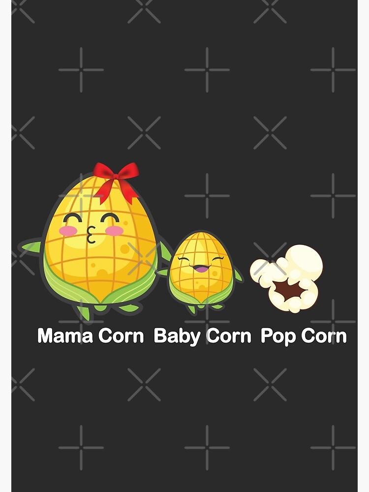 "Mama Corn, Baby Corn and Pop Corn Dad Joke" Poster by CoolSkin Redbubble