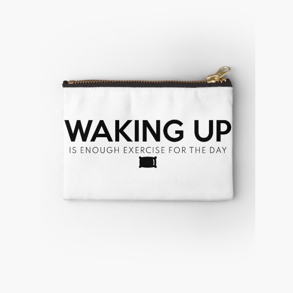 Item preview, Waking Up Is Enough Exercise For The Day Black designed and sold by ShinsenMerch.