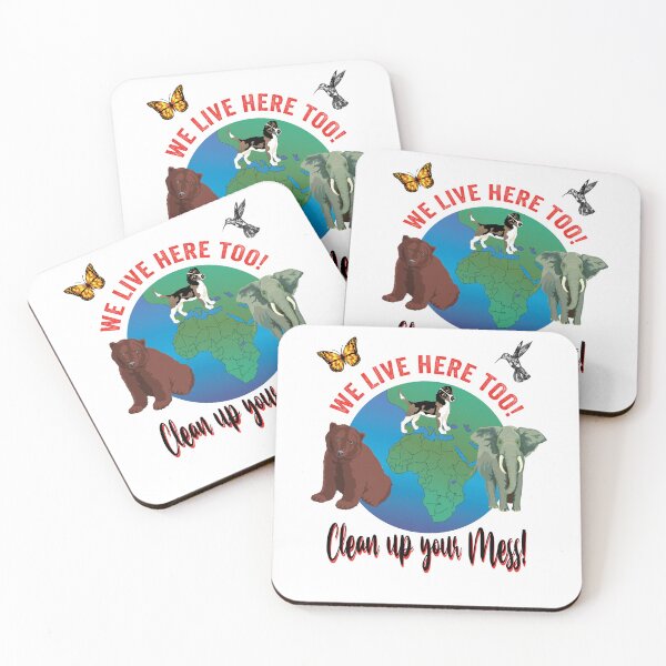 Item preview, We live here too! Clean up your mess! Not just for Earth Day April 22 designed and sold by TJHstudio.