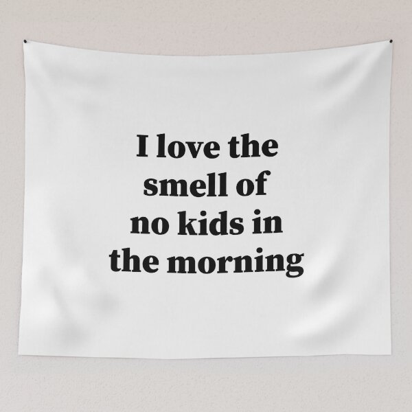 Item preview, I love the smell of no kids in the morning funny Gift For Mom & womens  designed and sold by AMERZAGUE DESIGN.