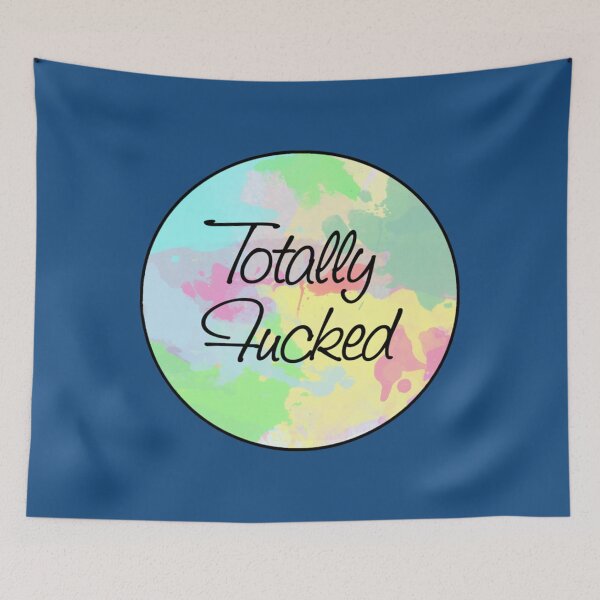 Item preview, Totally Fucked (Color)   designed and sold by SiobhanPrintss.