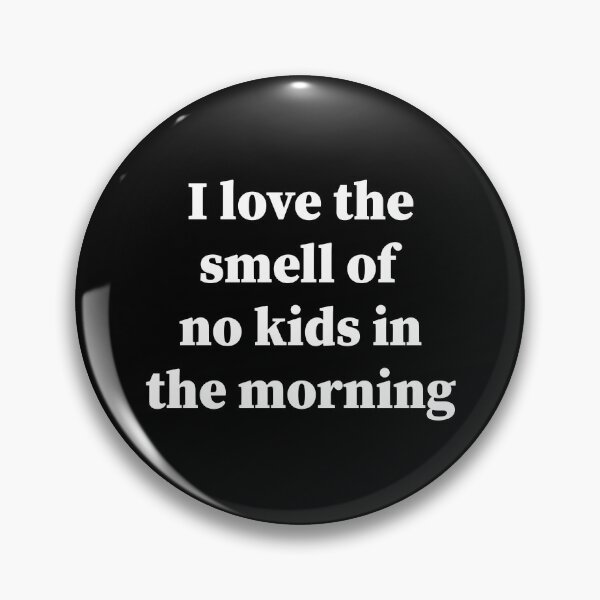 Item preview, I love the smell of no kids in the morning funny Gift For Mom & womens  designed and sold by AMERZAGUE DESIGN.