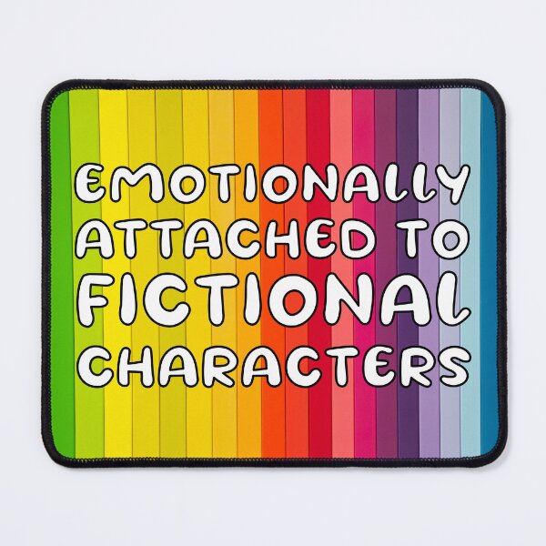 Item preview, emotionally attached to fictional characters | Funny Reading Quote with Bubbly Font on Rainbow designed and sold by SomeDesignThing.