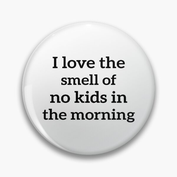Item preview,  I love the smell of no kids in the morning funny Gift For Mom & womens  designed and sold by AMERZAGUE DESIGN.