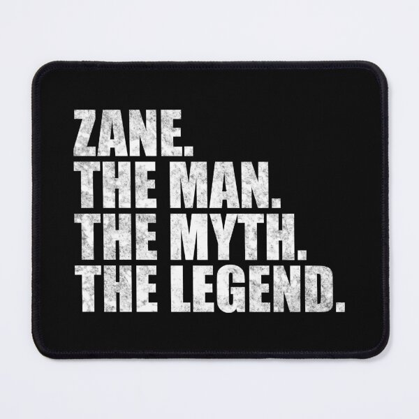 Item preview, Zane Name Zane The Man The Myth The legend designed and sold by Teelogic.