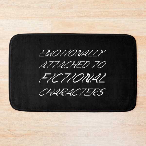 Item preview, emotionally attached to fictional characters | Funny Reading Quote with Wavey Font designed and sold by SomeDesignThing.
