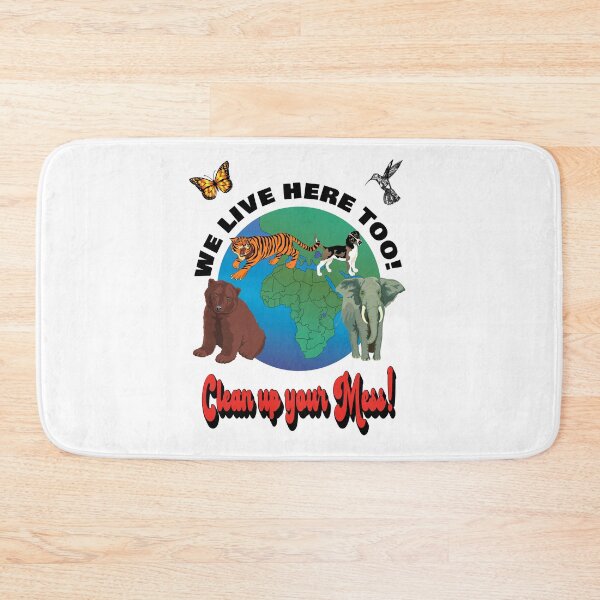 Item preview, Animals live here too! Clean up your mess!  Earth Day April 22 designed and sold by TJHstudio.