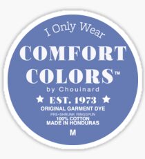 I Only Wear Comfort Colors Sticker