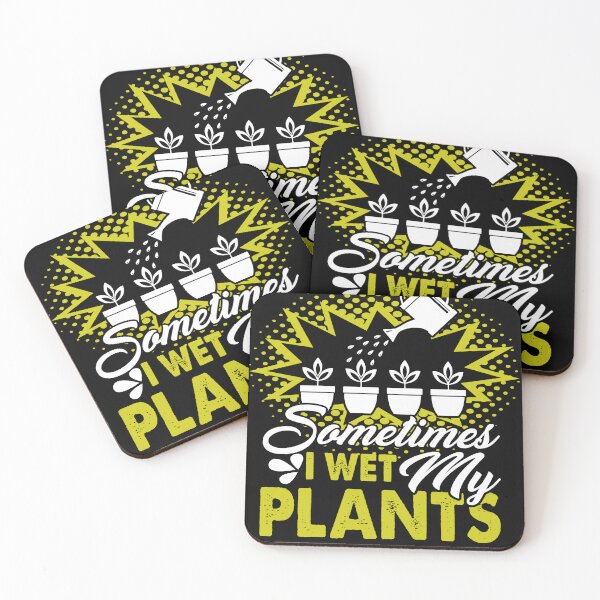 Item preview, Gardening Sometimes I Wet My Plants designed and sold by UnknownArtistt.