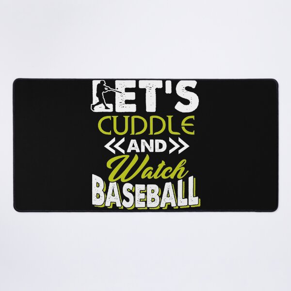 Item preview, Let's Cuddle And Watch Baseball designed and sold by UnknownArtistt.