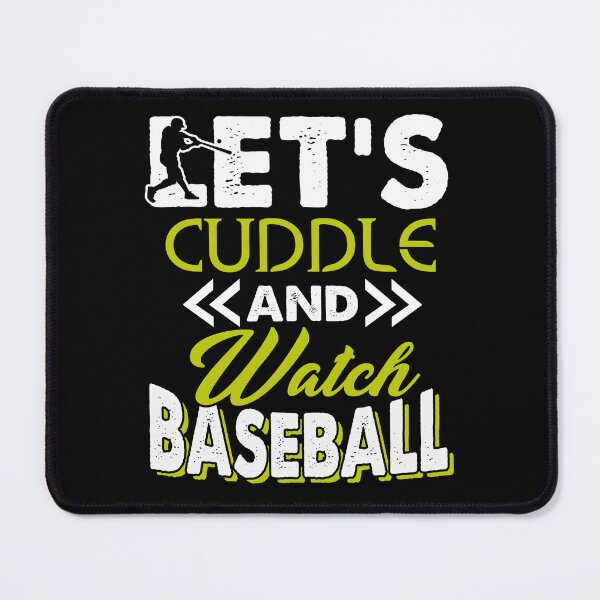 Item preview, Let's Cuddle And Watch Baseball designed and sold by UnknownArtistt.