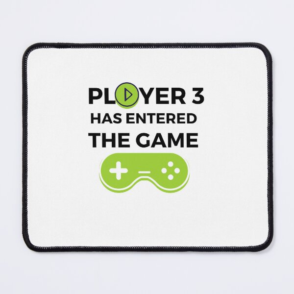 Item preview, Player 3 Has Entered The Game designed and sold by wildpiksel.