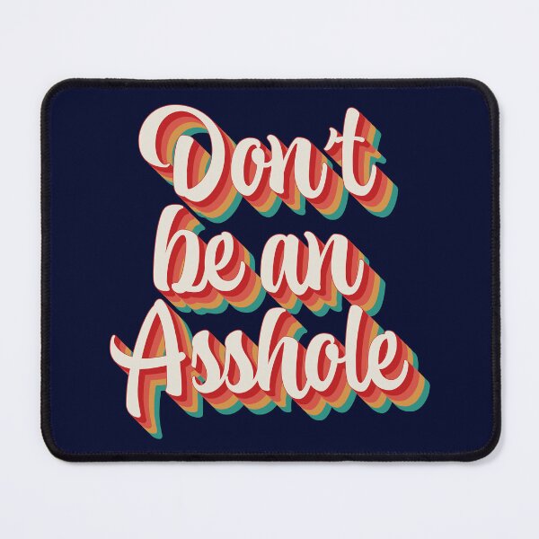 Item preview, Don't Be An Asshole designed and sold by Texterns.