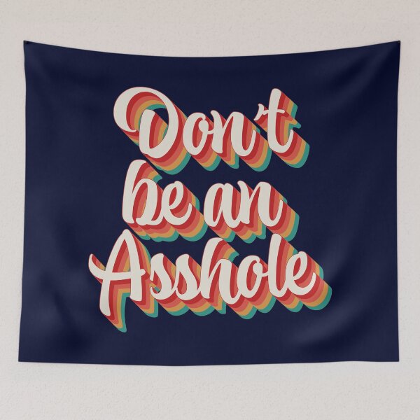 Item preview, Don't Be An Asshole designed and sold by Texterns.