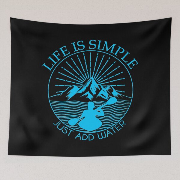 Item preview, Life Is Simple Just Add Water Funny Kayaking designed and sold by ujgbnx.