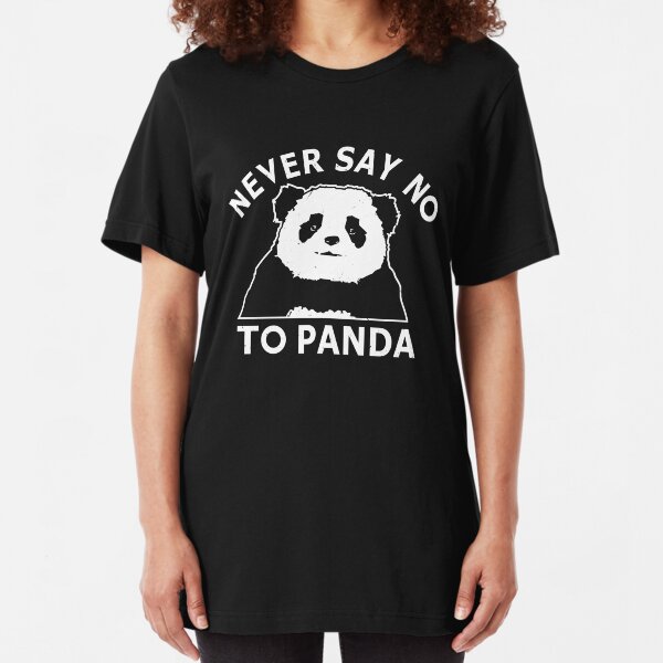 Never Say No To Panda Slim Fit T-Shirt