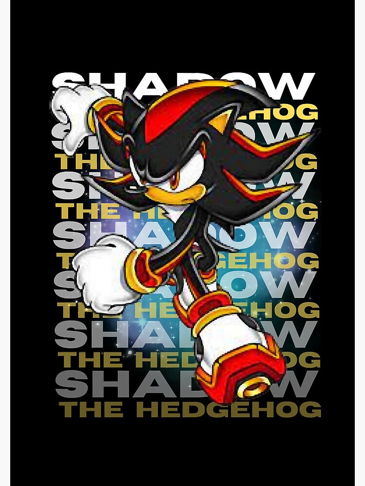 Shadow The Hedgehog Shadow The Hedgehog Shadow The Hedgehog Shadow The Hedgehog  Shadow The Hedgehog 8 Poster for Sale by AndreanaWen