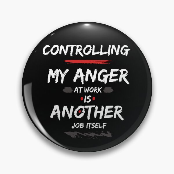 Item preview, controlling my anger at work is another job designed and sold by behappysiempre.